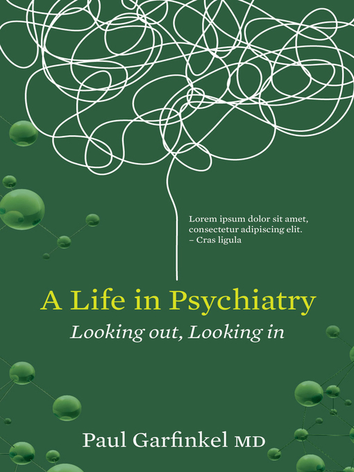 Title details for A Life in Psychiatry by Paul Garfinkel - Available